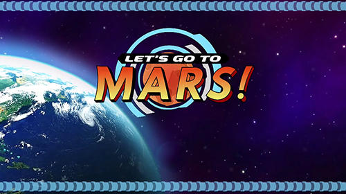 Скачать Let's go to Mars!: Android Выживание игра на телефон и планшет.