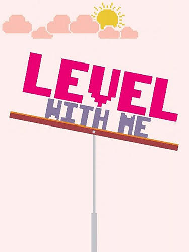 Скачать Level with me: Android Игры с физикой игра на телефон и планшет.