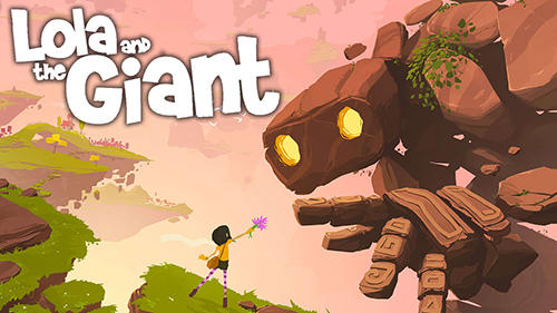 Скачать Lola and the giant: Android Для детей игра на телефон и планшет.