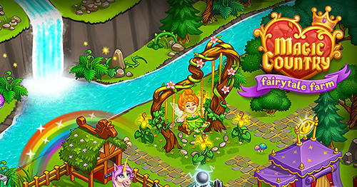 Скачать Magic country: Fairytale city farm: Android Онлайн стратегии игра на телефон и планшет.