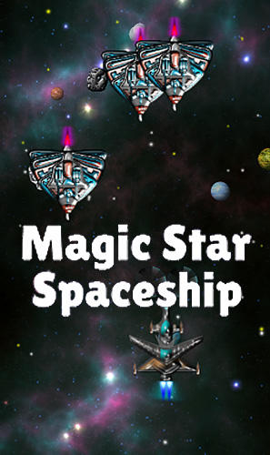 Скачать Magic star spaceship: Android Космос игра на телефон и планшет.