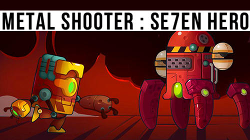 Metal shooter: Se7en hero