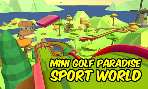Скачать Mini golf paradise sport world: Android Гольф игра на телефон и планшет.