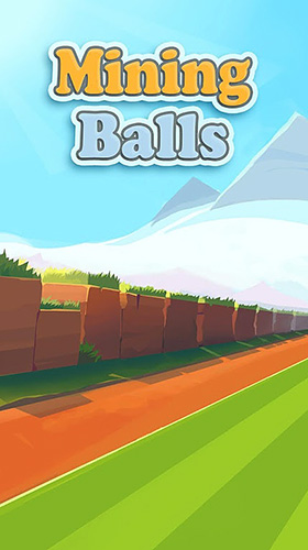 Скачать Mining balls: Android Головоломки игра на телефон и планшет.