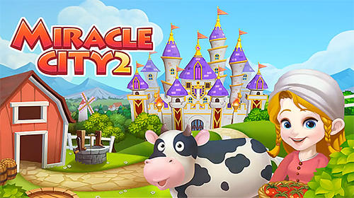 Скачать Miracle city 2: Android Экономические стратегии игра на телефон и планшет.