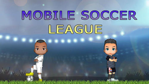 Скачать Mobile soccer league: Android Футбол игра на телефон и планшет.