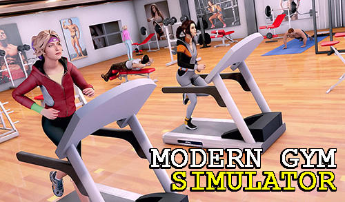 Скачать Modern gym simulator: Android Необычные игра на телефон и планшет.