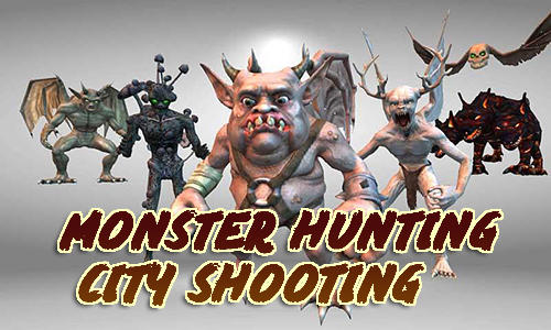 Скачать Monster hunting: City shooting: Android Монстры игра на телефон и планшет.