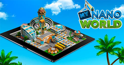Скачать My nano world: Android Экономические стратегии игра на телефон и планшет.