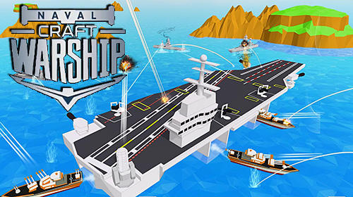 Скачать Naval ships battle: Warships craft: Android Корабли игра на телефон и планшет.