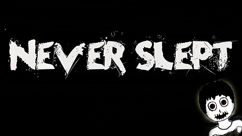 Скачать Never slept: Scary creepy horror 2018 на Андроид 4.1 бесплатно.