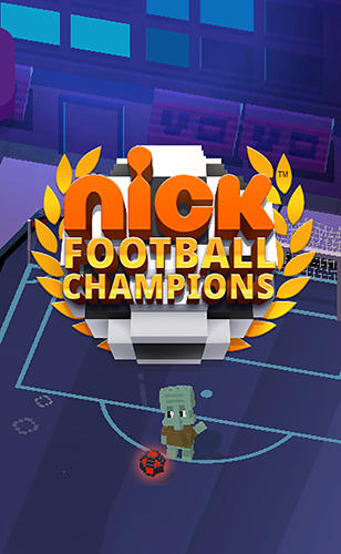 Скачать Nick football champions: Android По мультфильмам игра на телефон и планшет.