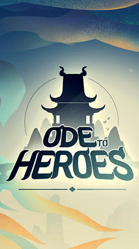Скачать Ode to heroes на Андроид 4.3 бесплатно.