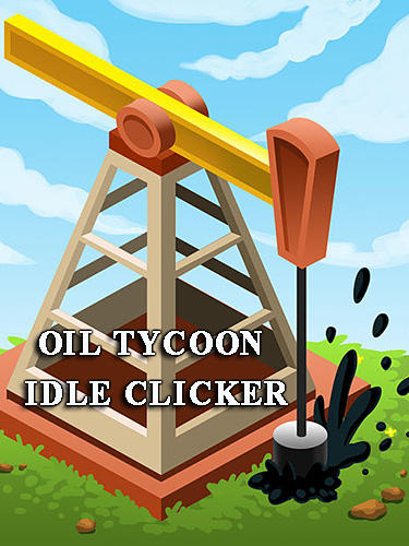 Скачать Oil tycoon: Idle clicker game: Android Кликеры игра на телефон и планшет.