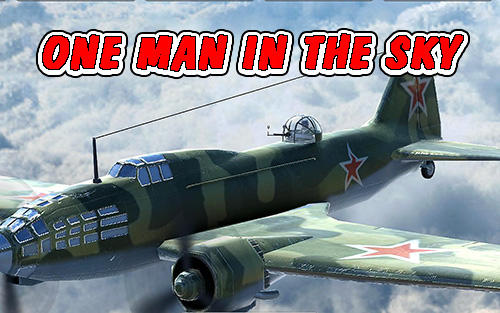 Скачать One man in the sky: Android Самолеты игра на телефон и планшет.