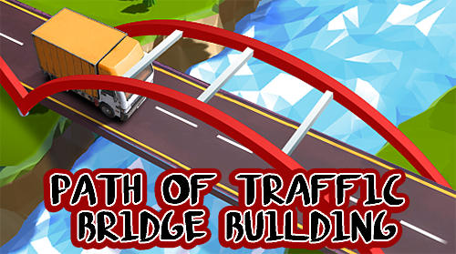 Скачать Path of traffic: Bridge building: Android Игры с физикой игра на телефон и планшет.