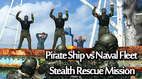 Скачать Pirate ship vs naval fleet: Stealth rescue mission: Android Шутер от первого лица игра на телефон и планшет.