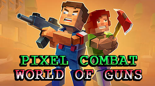 Скачать Pixel combat: World of guns: Android Пиксельные игра на телефон и планшет.