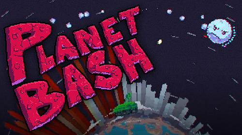 Скачать Planet bash: Android Тайм киллеры игра на телефон и планшет.