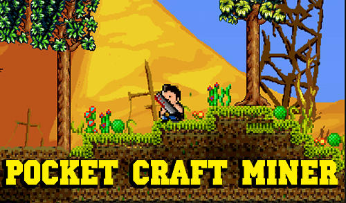 Скачать Pocket craft miner: Android Пиксельные игра на телефон и планшет.