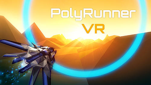 Скачать Polyrunner VR: Android Раннеры игра на телефон и планшет.