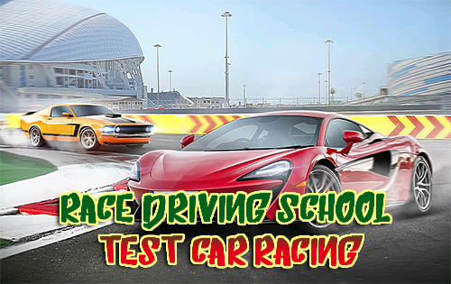 Скачать Race driving school: Test car racing на Андроид 4.1 бесплатно.