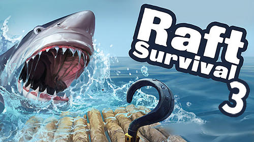 Скачать Raft survival 3: Android Выживание игра на телефон и планшет.