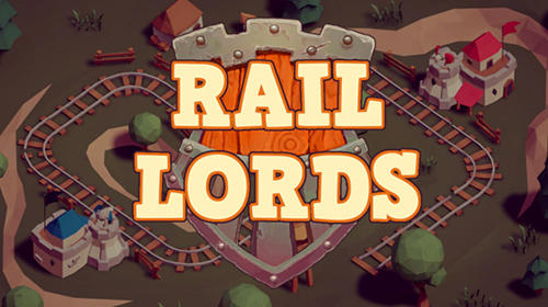 Скачать Rail lords: Android Поезда игра на телефон и планшет.