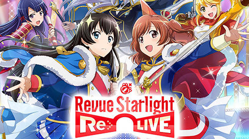 Скачать Revue starlight: Re live: Android Стратегические RPG игра на телефон и планшет.