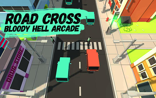Скачать Road cross: Bloody hell arcade: Android Тайм киллеры игра на телефон и планшет.