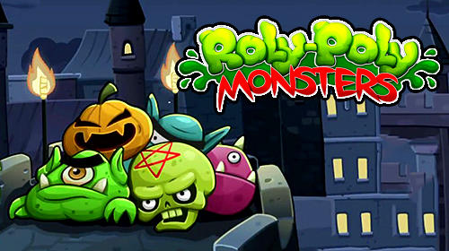 Скачать Roly poly monsters: Android Типа Angry Birds игра на телефон и планшет.