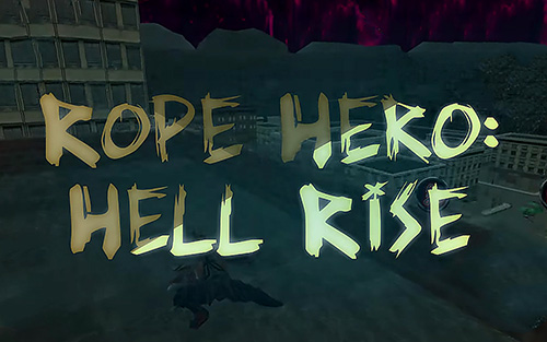 Скачать Rope hero: Hell rise: Android Открытый мир игра на телефон и планшет.