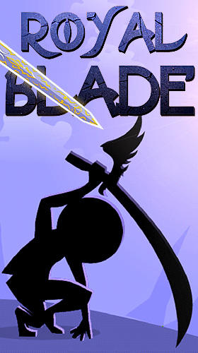 Скачать Royal blade: Android Игры на реакцию игра на телефон и планшет.