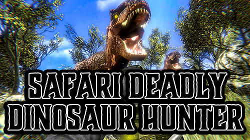 Скачать Safari deadly dinosaur hunter free game 2018: Android Динозавры игра на телефон и планшет.