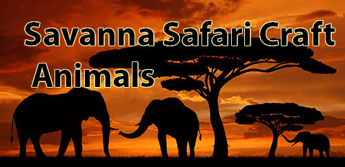 Скачать Savanna safari craft: Animals: Android Пиксельные игра на телефон и планшет.