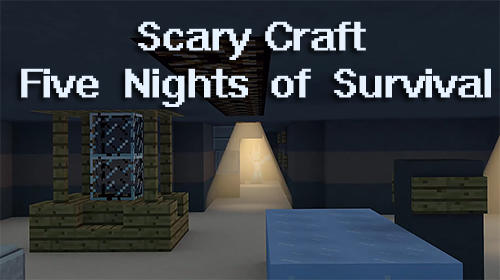 Скачать Scary craft: Five nights of survival: Android Шутер от первого лица игра на телефон и планшет.