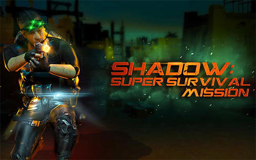 Скачать Shadow: Super survival mission: Android Шутер от третьего лица игра на телефон и планшет.