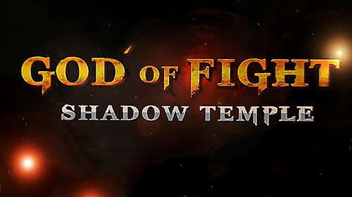 Скачать Shadow temple: God of fight: Android Слешеры игра на телефон и планшет.