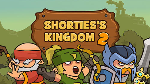 Скачать Shorties's kingdom 2: Android Стратегии в реальном времени игра на телефон и планшет.