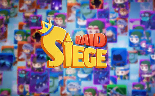 Скачать Siege raid: Android Стратегии в реальном времени игра на телефон и планшет.