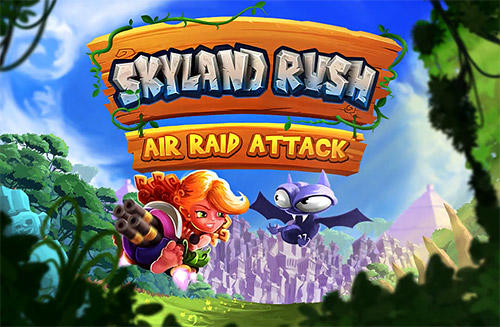 Скачать Skyland rush: Air raid attack: Android Раннеры игра на телефон и планшет.