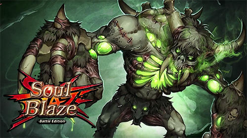 Скачать Soul blaze: Battle edition: Android Action RPG игра на телефон и планшет.