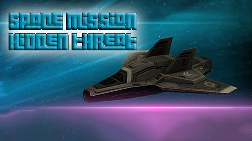 Скачать Space mission: Hidden threat: Android Космос игра на телефон и планшет.