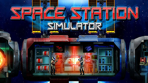 Скачать Space station simulator: Android Космос игра на телефон и планшет.