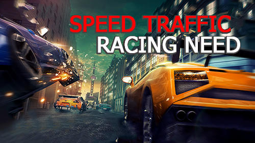 Скачать Speed traffic: Racing need: Android Машины игра на телефон и планшет.