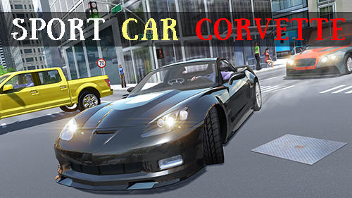 Скачать Sport car Corvette: Android Машины игра на телефон и планшет.