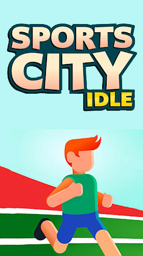 Скачать Sports city idle: Android Тайм киллеры игра на телефон и планшет.