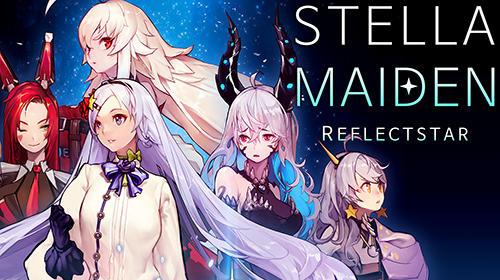 Скачать Stella maiden: Android Аниме игра на телефон и планшет.