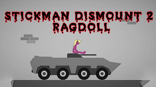 Скачать Stickman dismount 2: Ragdoll: Android Игры с физикой игра на телефон и планшет.