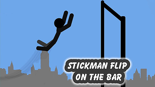 Скачать Stickman flip on the bar: Android Паркур игра на телефон и планшет.